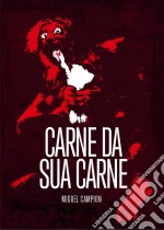 Carne Da Sua Carne. E-book. Formato Mobipocket ebook