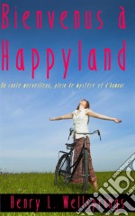 Bienvenus À Happyland. E-book. Formato EPUB