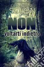 Non Voltarti Indietro. E-book. Formato Mobipocket ebook