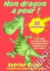 Mon Dragon A Peur! 12 Comptines Pour Résoudre Les Problems. E-book. Formato Mobipocket ebook
