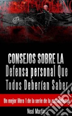 Consejos Sobre La Defensa Personal Que Todos Deberían Saber. E-book. Formato Mobipocket ebook