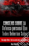 Consejos Sobre La Defensa Personal Que Todos Deberían Saber. E-book. Formato EPUB ebook