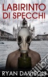 Labirinto Di Specchi. E-book. Formato Mobipocket ebook di Ryan Davison