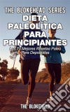 Dieta Paleolítica Para Principiantes - Las 70 Mejores Recetas Paleo Para Deportistas. E-book. Formato EPUB ebook