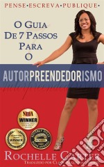 O Guia De 7 Passos Para O Autorpreendedorismo. E-book. Formato Mobipocket ebook