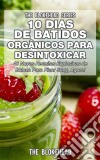 10 Dias De Batidos Orgânicos Para Desintoxicar. E-book. Formato Mobipocket ebook