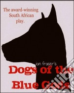 Dogs Of The Blue Gods. E-book. Formato EPUB