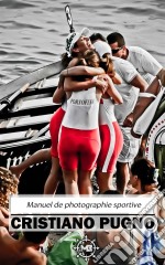 Manuel De Photographie Sportive. E-book. Formato Mobipocket ebook