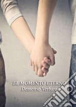 El Momento Eterno. E-book. Formato EPUB ebook