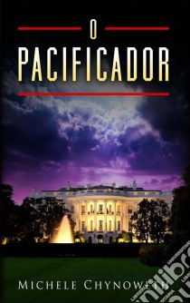 O Pacificador. E-book. Formato EPUB ebook di Michele Chynoweth