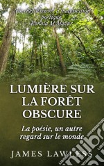 Lumière Sur La Forêt Obscure. E-book. Formato EPUB ebook