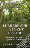 Lumière Sur La Forêt Obscure. E-book. Formato Mobipocket ebook