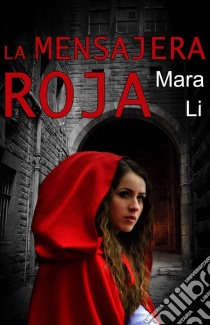 La Mensajera Roja. E-book. Formato EPUB ebook di Mara Li