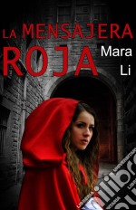 La Mensajera Roja. E-book. Formato EPUB ebook