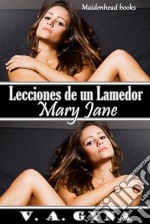 Lecciones De Un Lamedor - Mary Jane. E-book. Formato EPUB