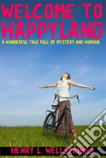 Welcome To Happyland. E-book. Formato EPUB