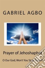 Gebet Des Jehoshaphat: 'oh, Unser Gott, Wirst Du Sie Aufhören Lassen?'. E-book. Formato EPUB ebook