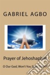 Gebet Des Jehoshaphat: 'oh, Unser Gott, Wirst Du Sie Aufhören Lassen?'. E-book. Formato EPUB ebook