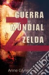 Guerra Mundial Zelda. E-book. Formato Mobipocket ebook