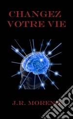 Changez Votre Vie. E-book. Formato Mobipocket ebook