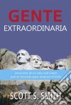 Gente Extraordinaria. E-book. Formato Mobipocket ebook di Scott S Smith