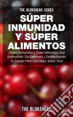 ¡súper Inmunidad Y Súper Alimentos!. E-book. Formato Mobipocket ebook