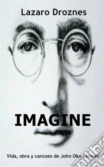 Imagine/imagina. E-book. Formato EPUB ebook di Lázaro Droznes