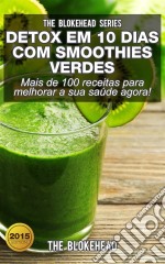 Detox Em 10 Dias Com Smoothies Verdes. E-book. Formato Mobipocket