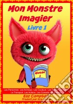 Mon Monstre - Imagier - Niveau 1 Livre 1. E-book. Formato EPUB ebook