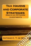 Tax Havens And Corporate Strategies - Essays On Offshore Investments. E-book. Formato Mobipocket ebook di Antonio C. T. de Mello