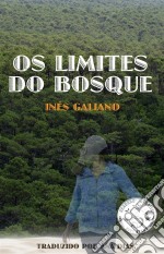 Os Limites Do Bosque. E-book. Formato EPUB ebook