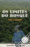 Os Limites Do Bosque. E-book. Formato Mobipocket ebook di Ines Galiano