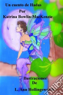 Un Cuento De Hadas. E-book. Formato EPUB ebook di Katrina Bowlin