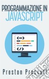 Programmazione In Javascript. E-book. Formato EPUB ebook