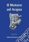 Il Motore Ad Acqua. E-book. Formato Mobipocket ebook