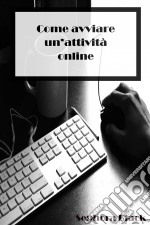 Come Avviare Un’Attività Online. E-book. Formato EPUB