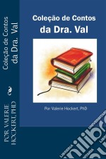 Coleção De Contos Da Dra. Val. E-book. Formato EPUB