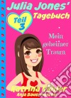 Julia Jones' Tagebuch - Teil 3 - Mein Geheimer Traum. E-book. Formato EPUB ebook