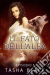 Il Fato Dell'alfa: Episodio 1. E-book. Formato Mobipocket ebook