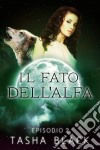 Il Fato Dell'alfa: Episodio 2. E-book. Formato EPUB ebook