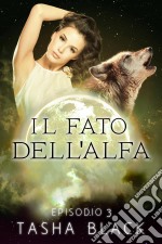 Il Fato Dell'alfa: Episodio 3. E-book. Formato Mobipocket ebook