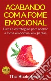 Acabando Com A Fome Emocional - Dicas E Estratégias Para Inibir A Fome Emocional. E-book. Formato Mobipocket ebook