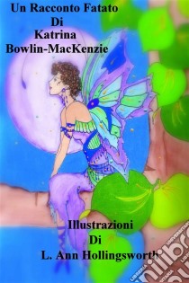 Un Racconto Fatato. E-book. Formato EPUB ebook di Katrina Bowlin