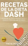 Recetas De La Dieta Dash: Plan De Alimentación Fácil Y Rápido Para Bajar De Peso. E-book. Formato Mobipocket ebook