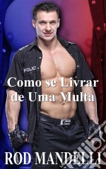 Como Se Livrar De Uma Multa. E-book. Formato EPUB