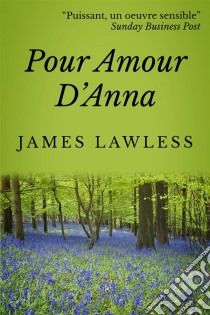 Pour Amour D'anna. E-book. Formato EPUB ebook di James Lawless