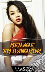 Menage Em Bangkok. E-book. Formato Mobipocket ebook