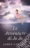 Le Avventure Di Jo Jo. E-book. Formato Mobipocket ebook