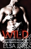 Wild - Motoqueiro Selvagem (Dark Riders Moto Club #1). E-book. Formato EPUB ebook