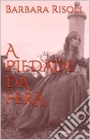 A Piedade Da Fera. E-book. Formato Mobipocket ebook di Barbara Risoli